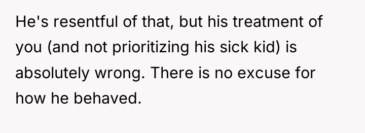 He's resentful of that, but his treatment of you (and...