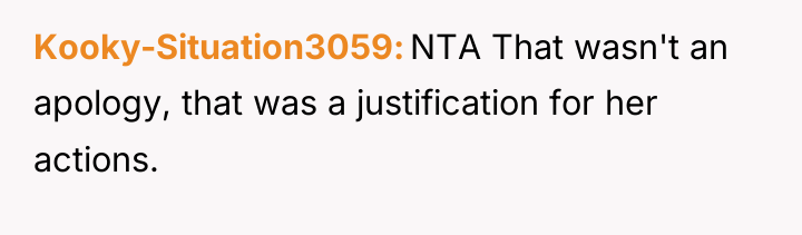 Kooky-Situation3059 NTA That wasn't an apology, that was a justification...