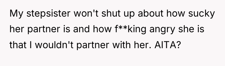 My stepsister won't shut up about how sucky her partner...