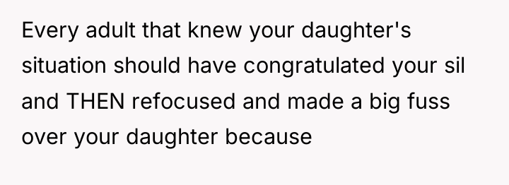 Every adult that knew your daughter's situation should have congratulated...