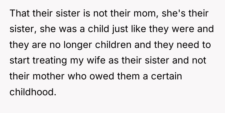 That their sister is not their mom, she's their sister,...