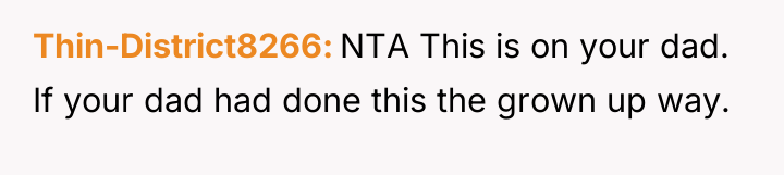 Thin-District8266 NTA This is on your dad. If your dad...
