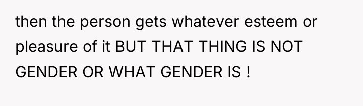 then the person gets whatever esteem or pleasure of it...