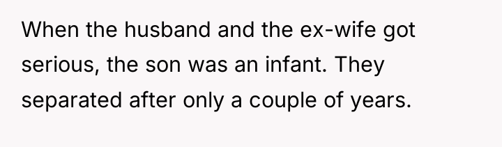 When the husband and the ex-wife got serious, the son...