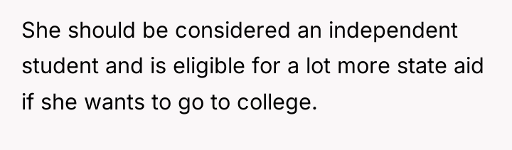 She should be considered an independent student and is eligible...