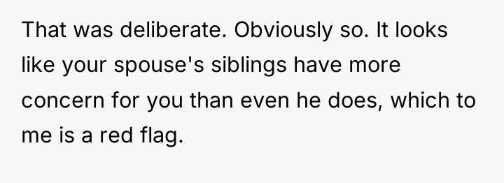 That was deliberate. Obviously so. It looks like your spouse's...