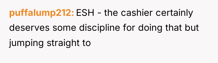 puffalump212 ESH - the cashier certainly deserves some discipline for...
