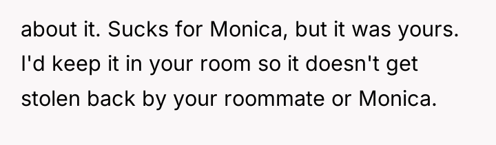 about it. Sucks for Monica, but it was yours. I'd...