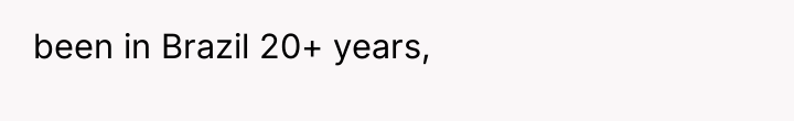 been in Brazil 20+ years,