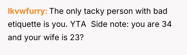lkvwfurry The only tacky person with bad etiquette is you....