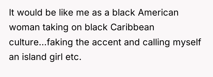 It would be like me as a black American woman...