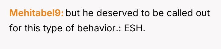 Mehitabel9 but he deserved to be called out for this...