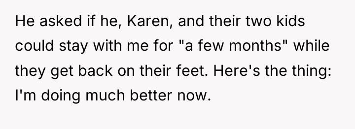 He asked if he, Karen, and their two kids could...