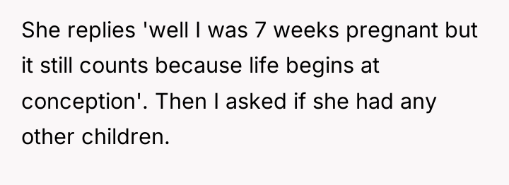 She replies 'well I was 7 weeks pregnant but it...