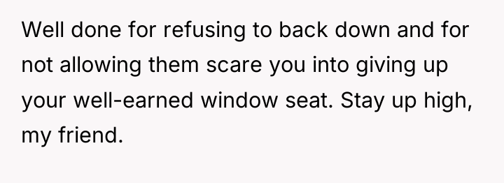 Well done for refusing to back down and for not...