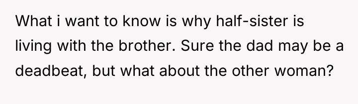 What i want to know is why half-sister is living...