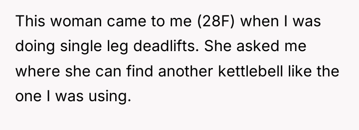This woman came to me (28F) when I was doing...
