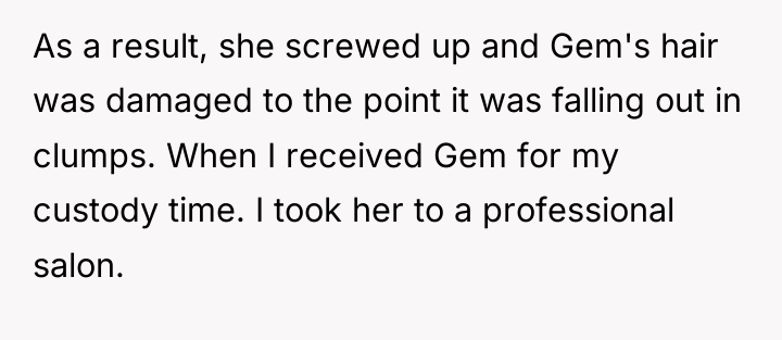 As a result, she screwed up and Gem's hair was...