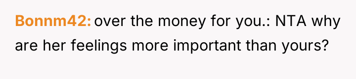 Bonnm42 over the money for you.: NTA why are her...