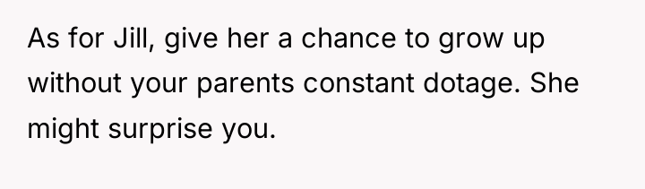 As for Jill, give her a chance to grow up...