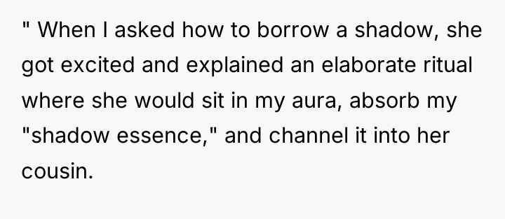 " When I asked how to borrow a shadow, she...
