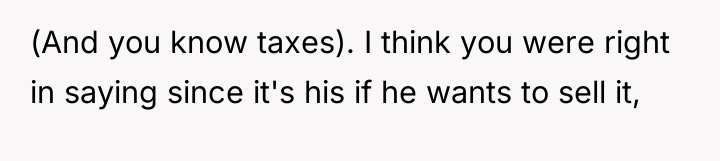 (And you know taxes). I think you were right in...