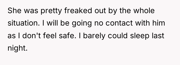 She was pretty freaked out by the whole situation. I...