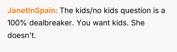 JanetInSpain The kids/no kids question is a 100% dealbreaker. You...