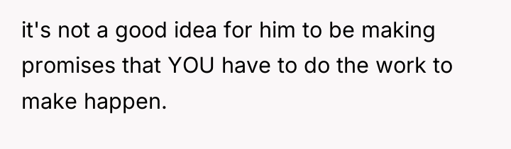 it's not a good idea for him to be making...