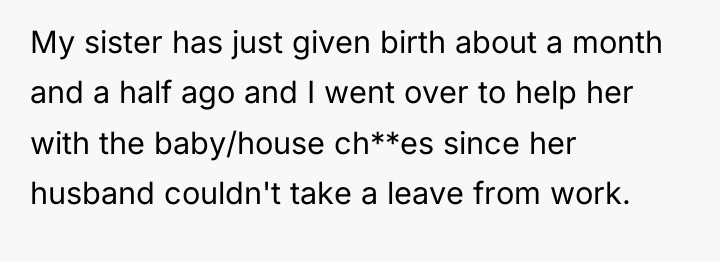My sister has just given birth about a month and...
