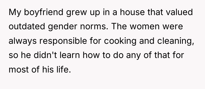 My boyfriend grew up in a house that valued outdated...