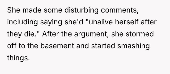 She made some disturbing comments, including saying she'd "unalive herself...