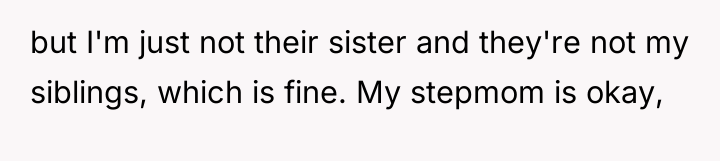 but I'm just not their sister and they're not my...