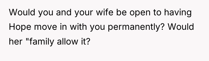 Would you and your wife be open to having Hope...