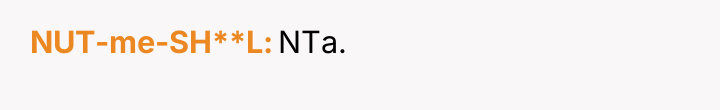 NUT-me-SH**L NTa.