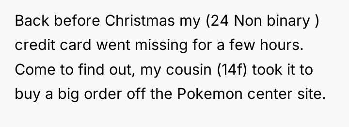 Back before Christmas my (24 Non binary ) credit card...