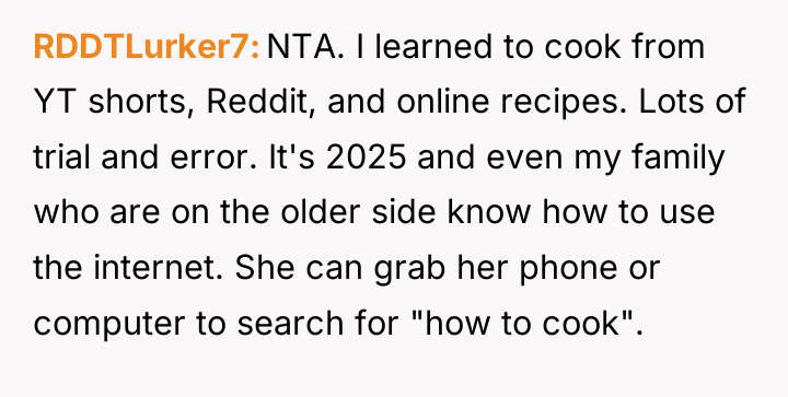 RDDTLurker7 NTA. I learned to cook from YT shorts, Reddit,...