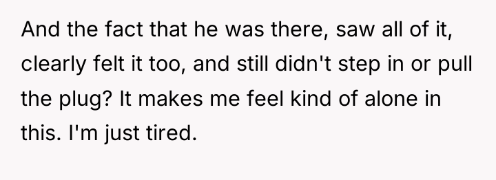 And the fact that he was there, saw all of...