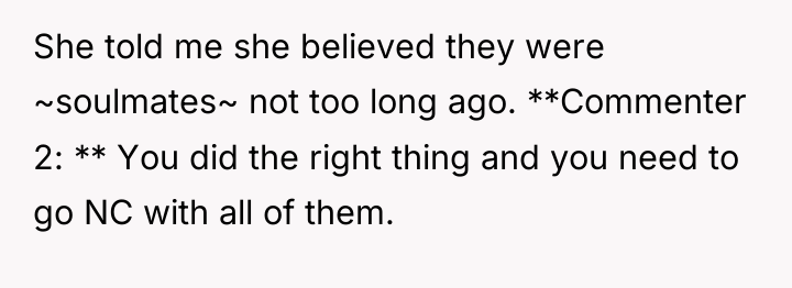 She told me she believed they were ~soulmates~ not too...
