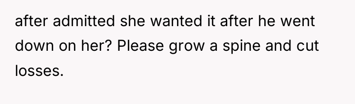 after admitted she wanted it after he went down on...