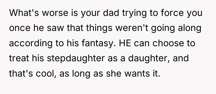 What's worse is your dad trying to force you once...