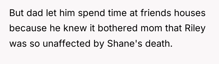 But dad let him spend time at friends houses because...