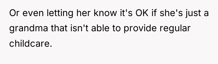 Or even letting her know it's OK if she's just...