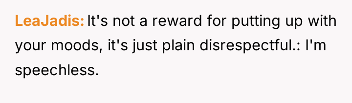 LeaJadis It's not a reward for putting up with your...