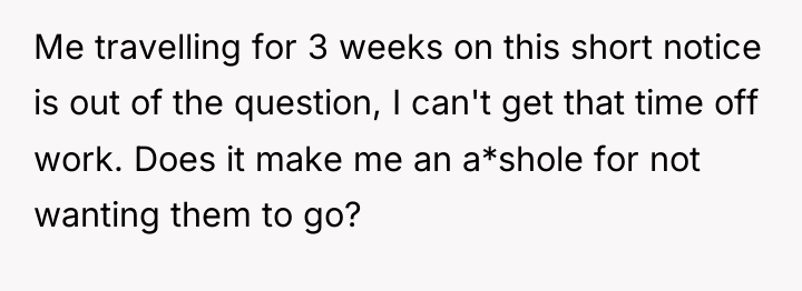 Me travelling for 3 weeks on this short notice is...