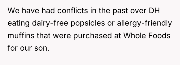 We have had conflicts in the past over DH eating...