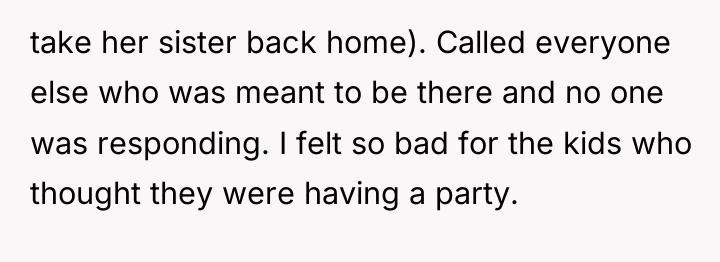 take her sister back home). Called everyone else who was...