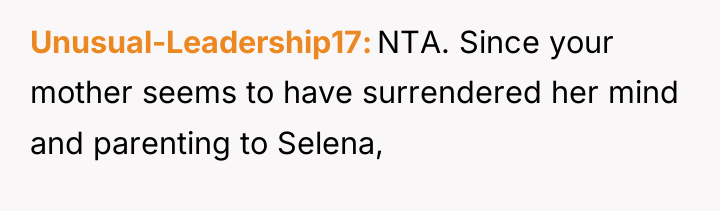 Unusual-Leadership17 NTA. Since your mother seems to have surrendered her...