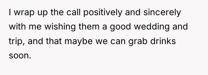I wrap up the call positively and sincerely with me...