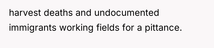 harvest deaths and undocumented immigrants working fields for a pittance.